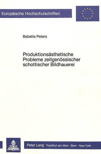 Produktionsaesthetische Probleme Zeitgenoessischer Schottischer Bildhauerei