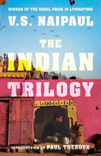 The Indian Trilogy: Introduction by Paul Theroux