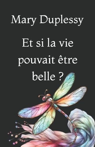 Et si la vie pouvait être belle?: Tome 1