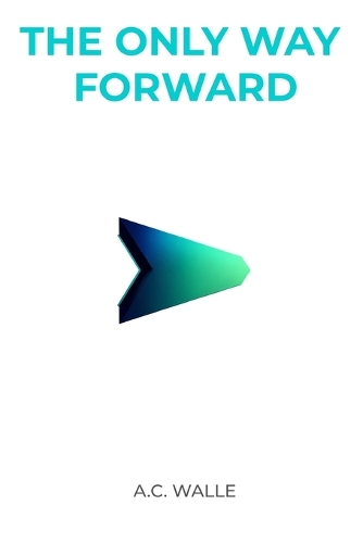 The Only Way Forward