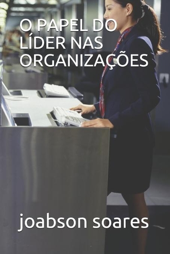 O Papel Do Líder NAS Organizações