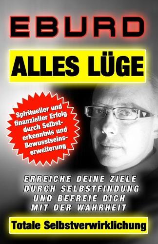 Alles Lüge Totale Selbstverwirklichung