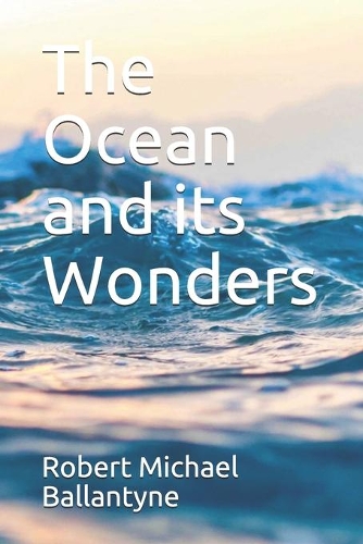 The Ocean and its Wonders