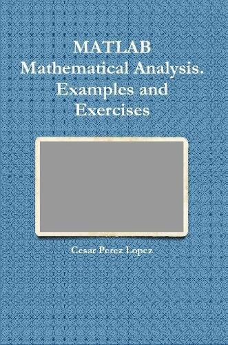 MATLAB Mathematical Analysis. Examples and Exercises