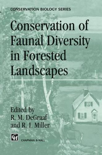 Conservation of Faunal Diversity in Forested Landscapes: (6 Conservation Biology)