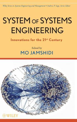 System of Systems Engineering: Innovations for the 21st Century(Wiley Series in Systems Engineering and Management)