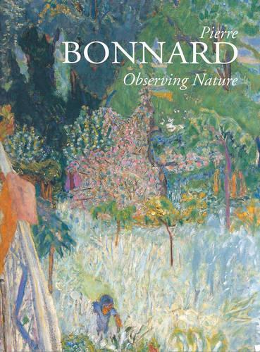 Pierre Bonnard: Observing Nature