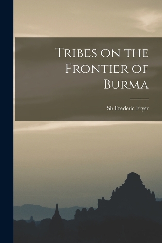 Tribes on the Frontier of Burma