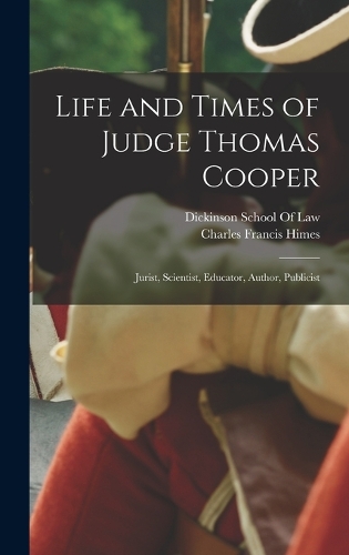 Life and Times of Judge Thomas Cooper
