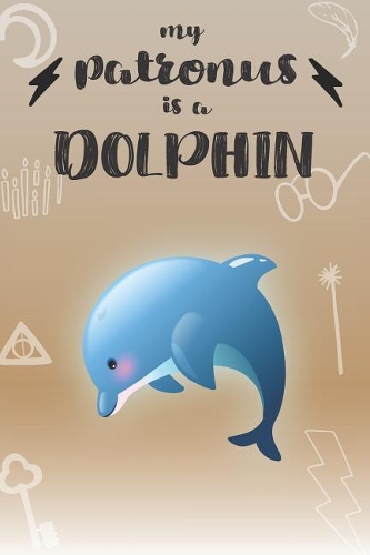 My Patronus is a Dolphin: Cute Dolphin Lovers Journal / Notebook / Diary / Birthday Gift (6x9 - 110 Blank Lined Pages)
