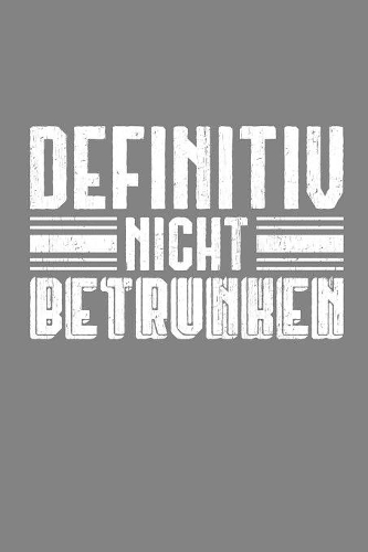 Definitiv nicht betrunken: Liniertes DinA 5 Notizbuch für Alkohol, Wein und Bier Fans Rotwein Weißwein Trinker Notizheft