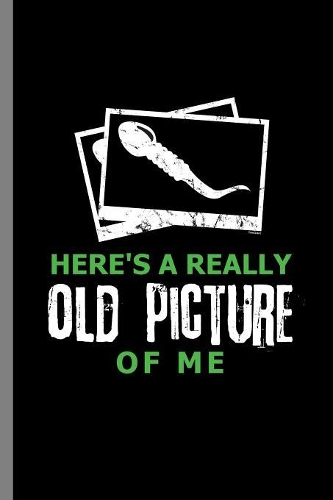 here's a really old picture of me