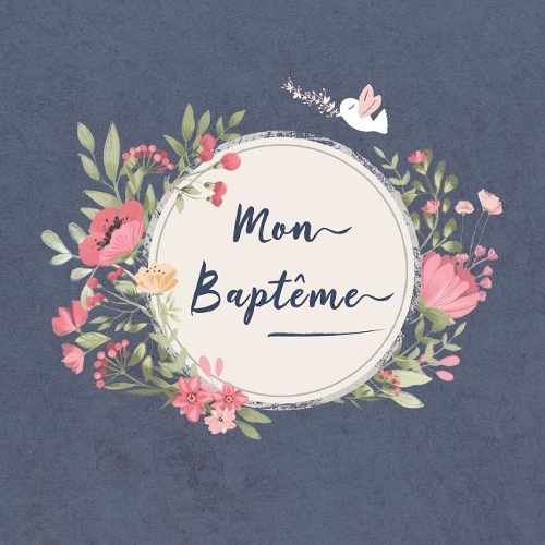 Mon Baptême: Livre d'or pour le baptême d'un enfant bébé fille garçon le bel album illustré accessoires decoration idee cadeau