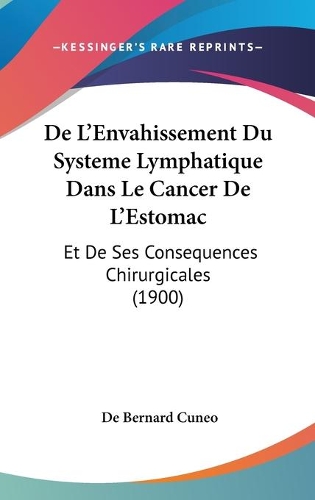 De L'Envahissement Du Systeme Lymphatique Dans Le Cancer De L'Estomac