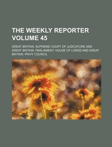 The Weekly Reporter Volume 45