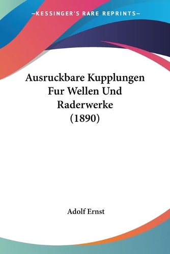 Ausruckbare Kupplungen Fur Wellen Und Raderwerke (1890)