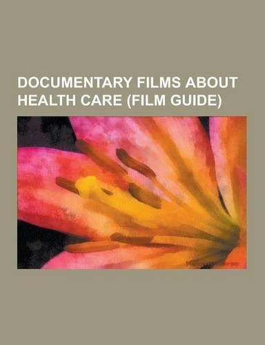 Documentary Films about Health Care (Film Guide)