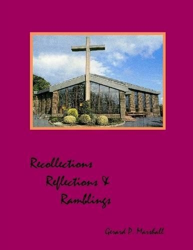 Recollections, Reflections and Ramblings