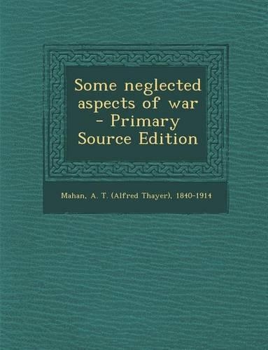 Some Neglected Aspects of War: (English)
