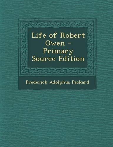 Life of Robert Owen: (English)