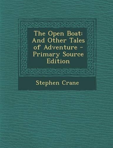 The Open Boat: And Other Tales of Adventure