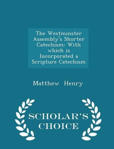 The Westminster Assembly's Shorter Catechism