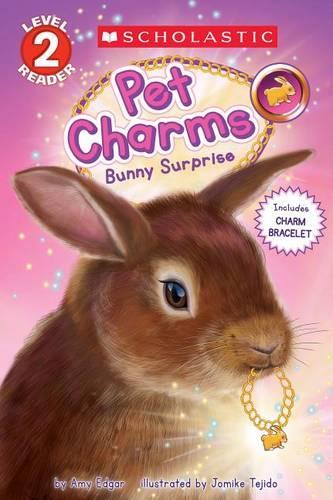 Bunny Surprise (Scholastic Reader, Level 2: Pet Charms #2): (Scholastic Reader, Level 2)