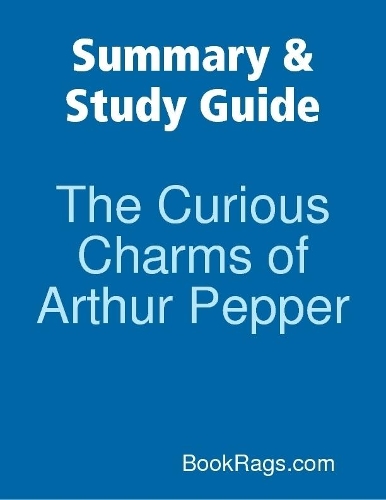 Summary & Study Guide: The Curious Charms of Arthur Pepper