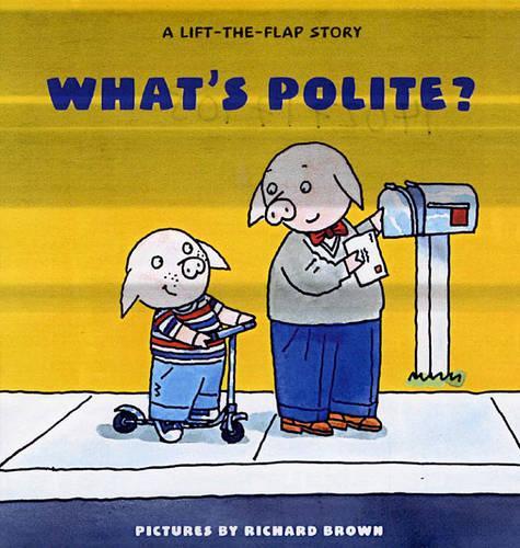 What's Polite?: A Lift-the-flap Story(English)