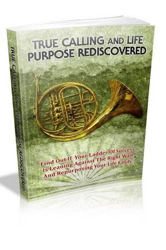 True Calling and Life Purpose Rediscovered