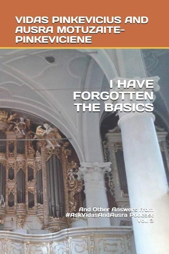 I Have Forgotten the Basics: And Other Answers from #askvidasandausra Podcast(3 #askvidasandausra)