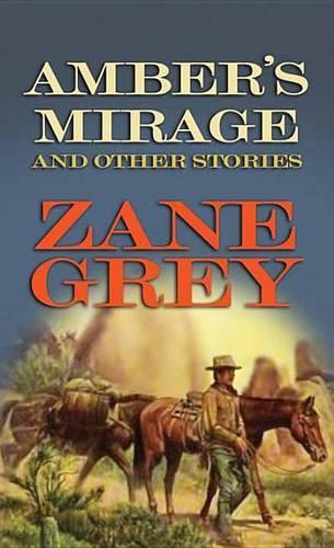 Amber's Mirage and Other Stories