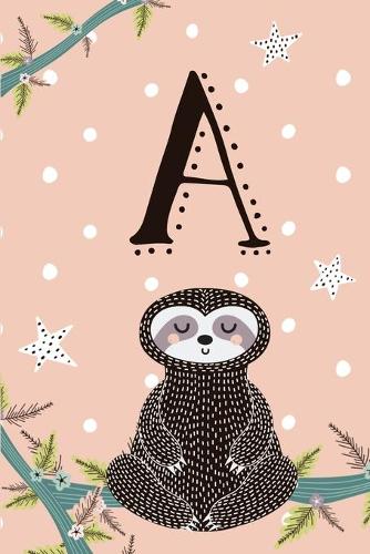 A Sloth Journal: Cute Personalized Monogram Letter A Journal For Girls