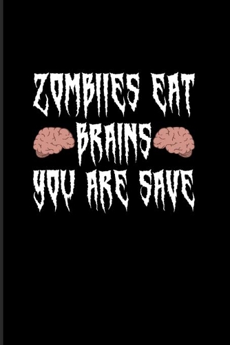 Zombies Eat Brains You're Save: Zombie Creep 2020 Planner - Weekly & Monthly Pocket Calendar - 6x9 Softcover Organizer - For Creepy Creations & Horror Movie Lover Fans