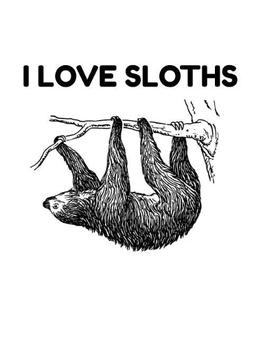 I Love Sloths