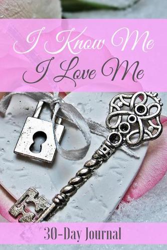 I Know Me, I Love Me