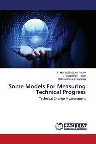 Some Models For Measuring Technical Progress