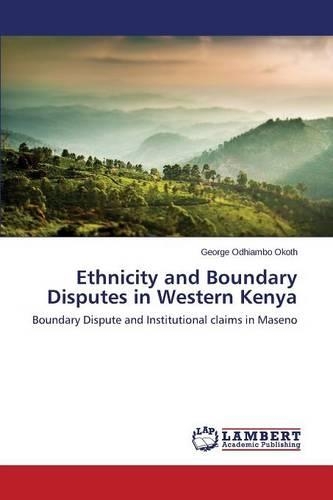 Ethnicity and Boundary Disputes in Western Kenya