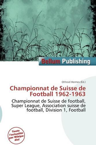 Championnat de Suisse de Football 1962-1963: (French)