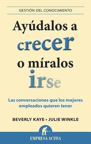 Ayudalos a Crecer O Miralos Irse: (Gestion del Conocimiento)