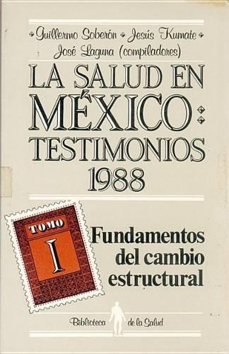 La Salud En Mexico. Testimonios 1988. Tomo I