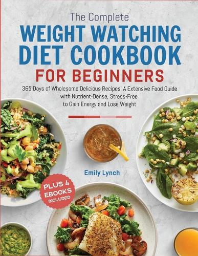 The Complete Weight Watching Diet Cookbook for Beginners 2024