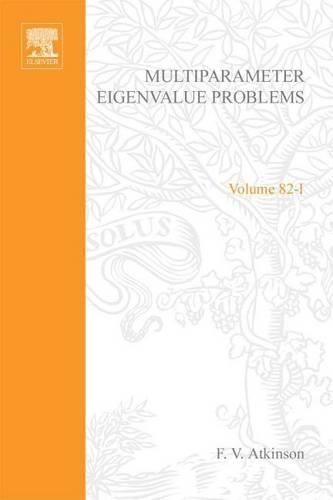 Multiparameter Eigenvalue Problems: (82 Mathematics in Science and Engineering)