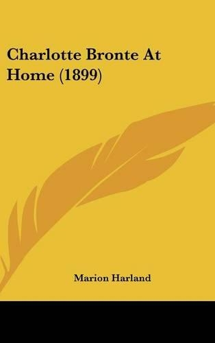 Charlotte Bronte At Home (1899): (English)