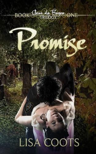 Promise: (1 Coeur Du Bayou Trilogy)