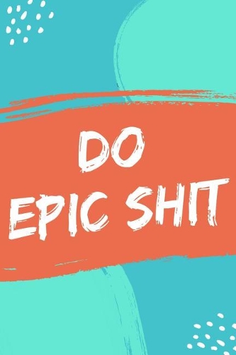 Do Epic Shit