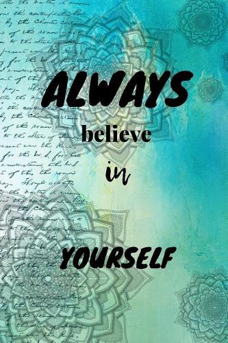 Always Believe In Yourself
