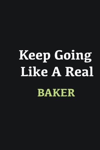 Keep Going Like a Real Baker