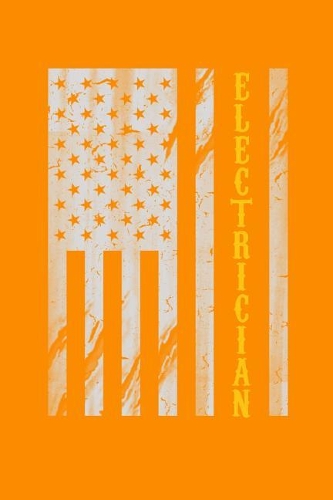 Electrician: 6x9 Notebook, 100 Pages Ruled, joke original appreciation gag gift for electricians, college, high school, Funny congratulatory diary for your favor