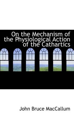 On the Mechanism of the Physiological Action of the Cathartics